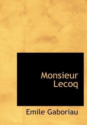 Cover for Emile Gaboriau · Monsieur Lecoq (Hardcover Book) [Large Print, Large Type edition] (2008)