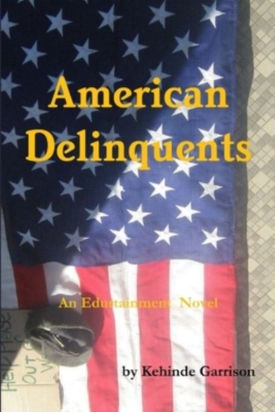 Cover for Kehinde Garrison · American Delinquents (Book) (2010)