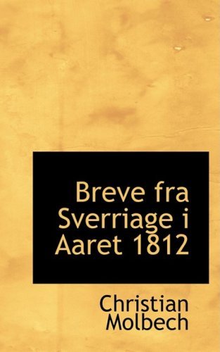 Cover for Christian Molbech · Breve fra Sverriage I Aaret 1812 (Hardcover Book) (2008)