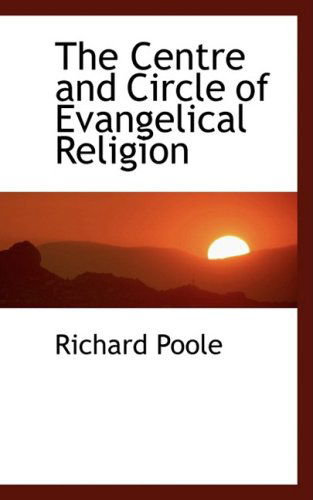 Cover for Richard Poole · The Centre and Circle of Evangelical Religion (Pocketbok) (2009)