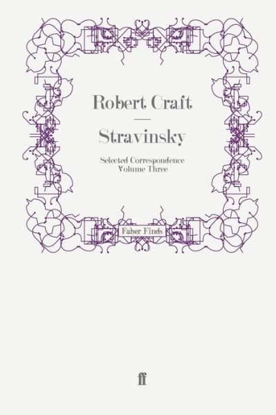 Cover for Robert Craft · Stravinsky: Selected Correspondence Volume 3 (Paperback Bog) [Main edition] (2008)