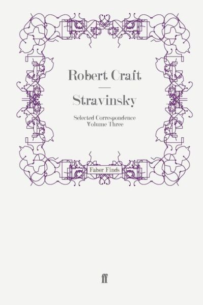 Cover for Robert Craft · Stravinsky: Selected Correspondence Volume 3 (Paperback Book) [Main edition] (2008)