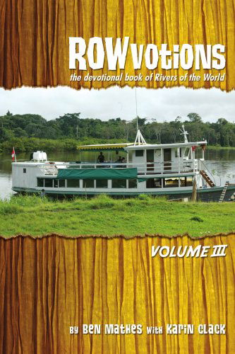 Cover for Ben Mathes · Rowvotions Volume Iii: the Devotional Book of Rivers of the World (Paperback Book) (2007)