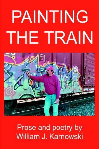 Cover for William Karnowski · Painting the Train (Hardcover Book) (2005)