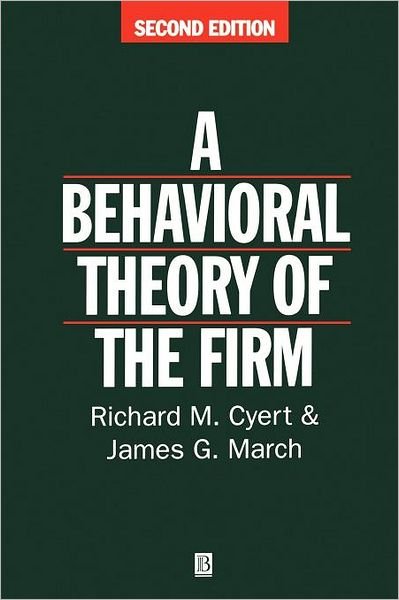 Cover for Cyert, Richard M. (Respectively, CaCarnegie Bosch Institute at Carnegie Mellon University and Stanford University) · Behavioral Theory of the Firm (Paperback Book) (1992)
