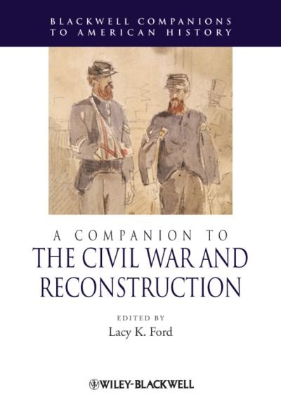 Cover for LK Ford · A Companion to the Civil War and Reconstruction - Wiley Blackwell Companions to American History (Innbunden bok) (2004)