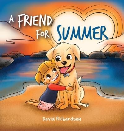 Cover for David Richardson · A Friend for Summer (Hardcover Book) (2021)