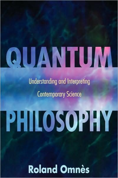 Cover for Roland Omnes · Quantum Philosophy: Understanding and Interpreting Contemporary Science (Paperback Book) (2002)