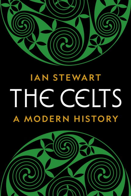 Cover for Ian Stewart · The Celts: A Modern History (Hardcover Book) (2025)