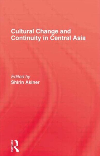 Cover for Shirin Akiner · Cultural Change &amp; Continuity In Central Asia (Hardcover Book) (1991)