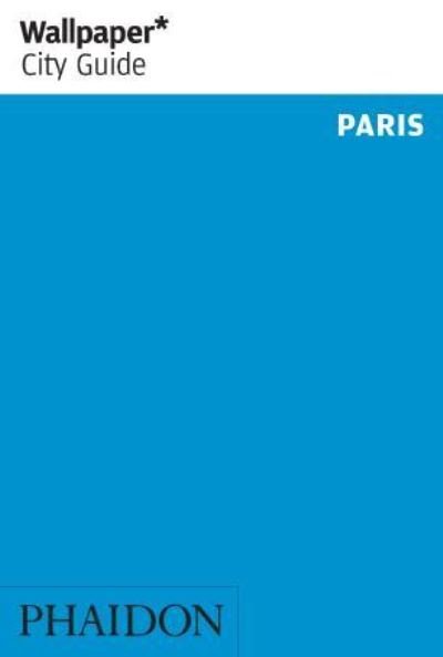 Cover for Wallpaper* · Wallpaper City Guide: Paris (Buch) (2015)