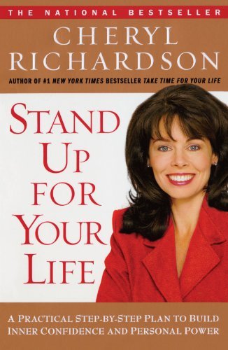 Cover for Cheryl Richardson · Stand Up for Your Life: a Practical Step-by-step Plan to Build Inner Confidence and Personal Power (Pocketbok) [Reprint edition] (2003)