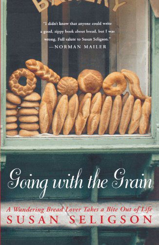 Cover for Susan Seligson · Going with the Grain: a Wandering Bread Lover Takes a Bite out of Life (Paperback Book) [Reprint edition] (2004)
