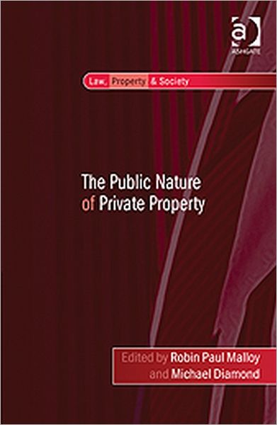 Cover for Michael Diamond · The Public Nature of Private Property - Law, Property and Society (Innbunden bok) [New edition] (2011)