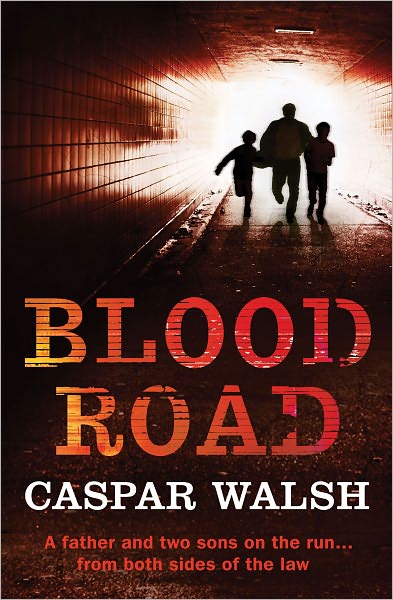 Cover for Caspar Walsh · Blood Road (Paperback Book) (2011)