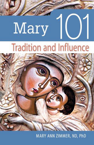 Cover for Mary Ann Zimmer · Mary 101: Tradition and Influence (Paperback Book) (2010)