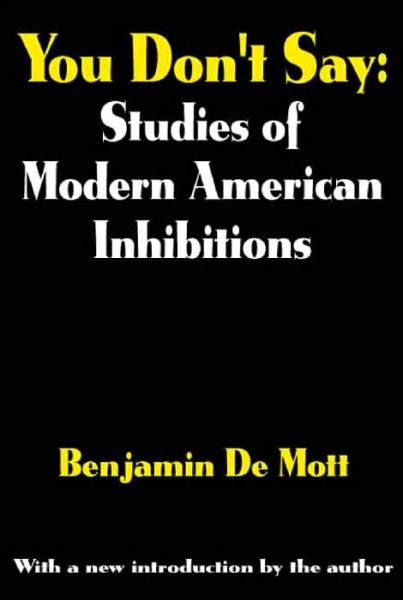Cover for Benjamin DeMott · You Don't Say: Modern American Inhibitions - Classics in Communication and Mass Culture Series (Paperback Book) (2002)