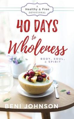 Cover for Benni Johnson · 40 Days to Wholeness (Hardcover Book) (2016)