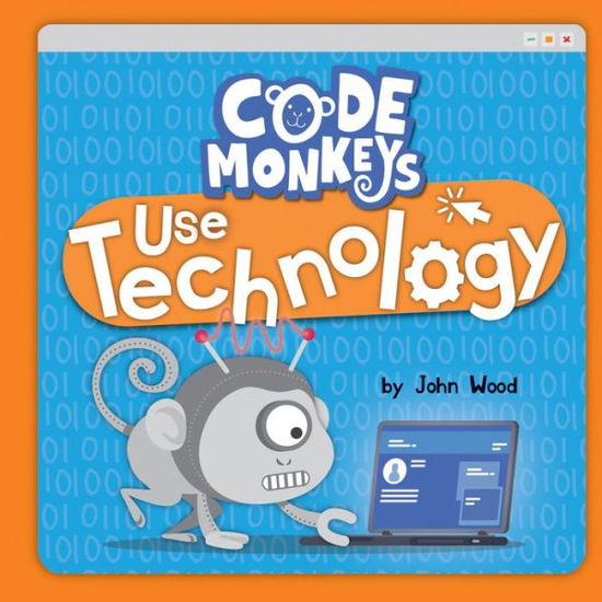 Cover for John Wood · Code Monkeys Use Technology (Book) (2020)