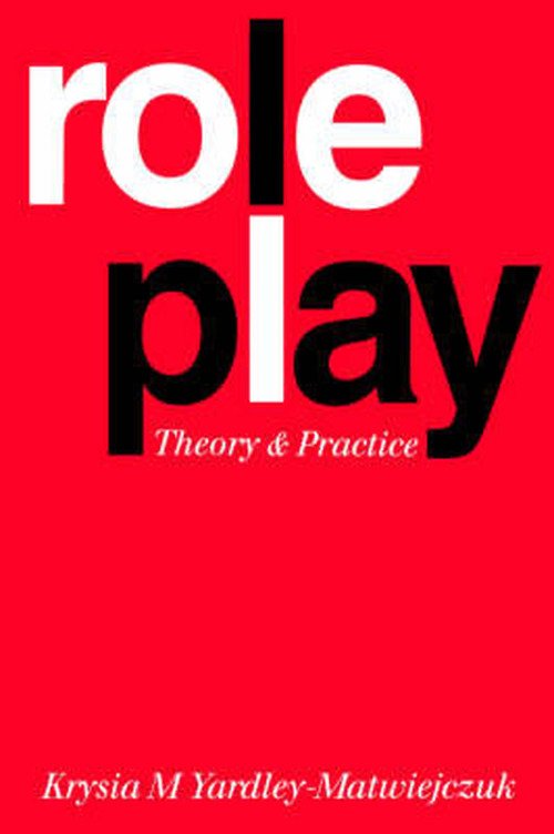 Cover for Krysia M Yardley-Matwiejczuk · Role Play: Theory and Practice (Pocketbok) (1997)