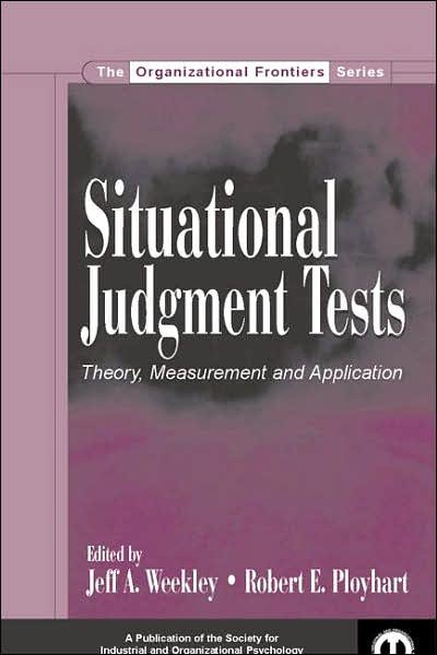 Cover for Jeff a Weekley · Situational Judgment Tests: Theory, Measurement, and Application - SIOP Organizational Frontiers Series (Gebundenes Buch) (2005)