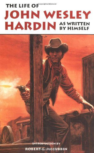 Cover for John Wesley Hardin · The Life of John Wesley Hardin: As Written By Himself (Paperback Book) [1st edition] (1973)