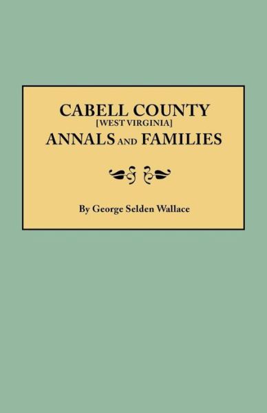 Cover for George Selden Wallace · Cabell County [west Virginia] Annals and Families (Paperback Book) (2012)