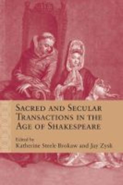 Cover for Katherine Steele Brokaw · Sacred and Secular Transactions in the Age of Shakespeare - Rethinking the Early Modern (Paperback Book) (2019)