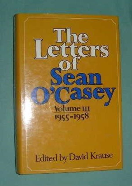 Cover for Sean O'Casey · The Letters of Sean O'Casey, Volume III: 1955-1958 (Inbunden Bok) (1989)