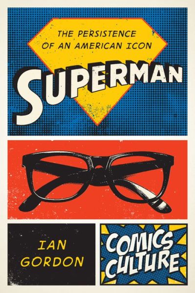 Cover for Ian Gordon · Superman: The Persistence of an American Icon - Comics Culture (Paperback Book) (2017)