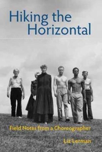 Cover for Liz Lerman · Hiking the Horizontal (Gebundenes Buch) (2011)