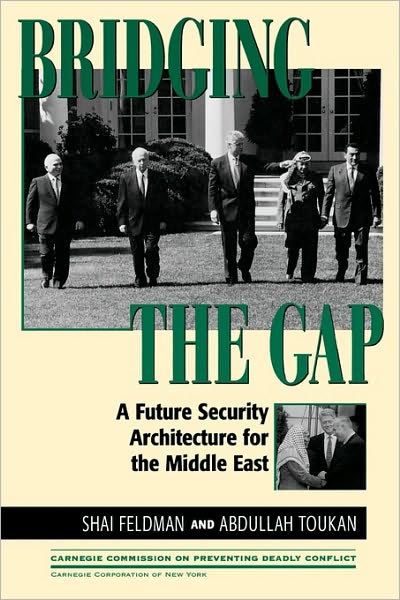 Cover for Shai Feldman · Bridging the Gap: A Future Security Architecture for the Middle East - Carnegie Commission on Preventing Deadly Conflict (Paperback Bog) (1997)