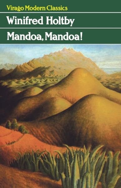 Cover for Winifred Holtby · Mandoa, Mandoa!: A Comedy of Irrelevance - Virago Modern Classics (Paperback Book) [New edition] (1982)