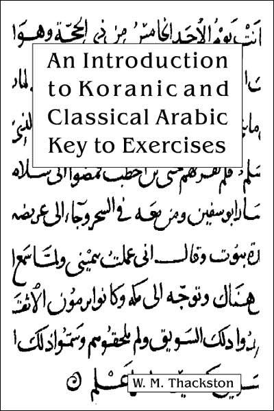 Cover for W. M. Thackston · Introduction to Koranic &amp; Classical Arabic: Key to Exercises (Paperback Bog) (1994)