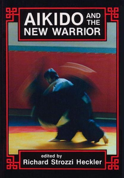 Cover for Morihei Ueshiba · Aikido and the New Warrior - Io Series (Paperback Bog) (1993)