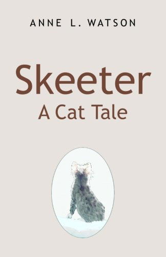 Cover for Anne L. Watson · Skeeter: a Cat Tale (Paperback Book) (2005)