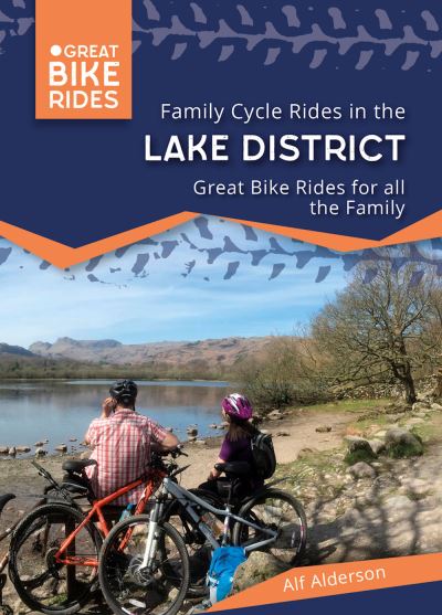 Family Cycle Rides in the Lake District - Great Bike Rides - Alf Anderson - Książki - Out There Guides Ltd - 9780957364516 - 27 września 2021