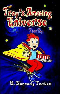 Cover for S. Tosten · Troy's Amazing Universe: T for Toy (Taschenbuch) (2004)