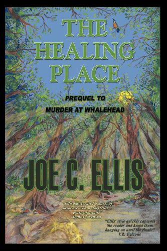 Cover for Joe Charles Ellis · The Healing Place--prequel to Murder at Whalehead (Paperback Book) [2nd edition] (2007)