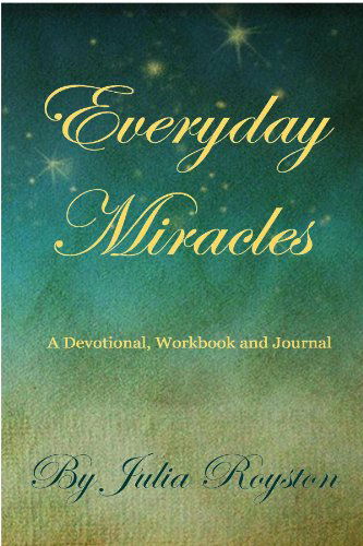 Cover for Julia A. Royston · Everyday Miracles: a Devotional, Workbook and Journal (Pocketbok) (2010)