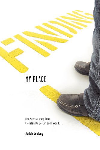 Cover for Judah B. Leblang · Finding My Place: One Man's Journey from Cleveland to Boston and Beyond (Paperback Book) (2009)