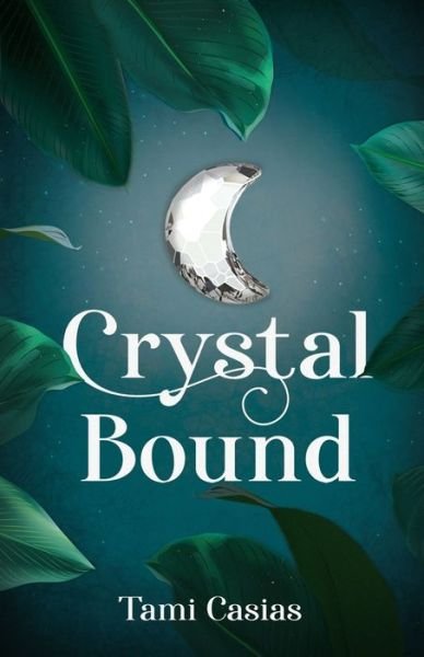 Cover for Tami Casias · Crystal Bound (Paperback Book) (2010)