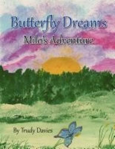 Trudy Davies · Butterfly Dreams: Milo's Adventure (Paperback Book) (2012)