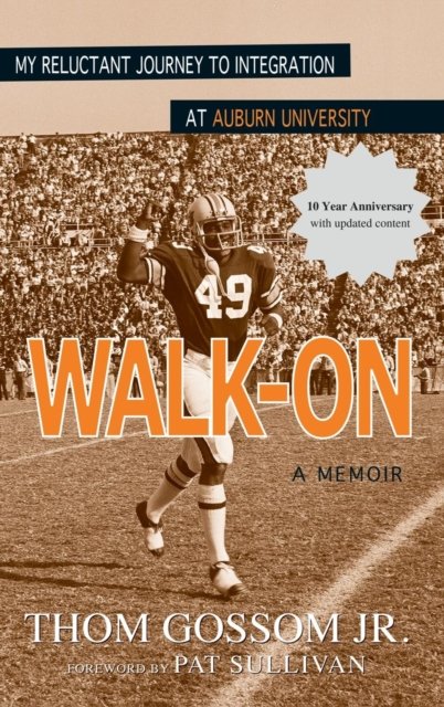 Cover for Thom Gossom Jr. · Walk-On My Reluctant Journey to Integration at Auburn University (Hardcover Book) (2008)