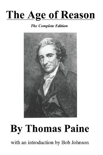 The Age of Reason, the Complete Edition - Thomas Paine - Kirjat - World Union of Deists - 9780989635516 - sunnuntai 21. heinäkuuta 2013