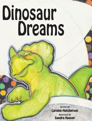 Cover for Laraine Hutcherson · Dinosaur Dreams (Hardcover Book) (2014)