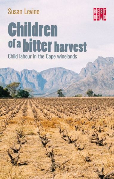 Cover for Susan Levine · Children of a bitter harvest: Child labour in the Cape winelands (Paperback Book) (2013)