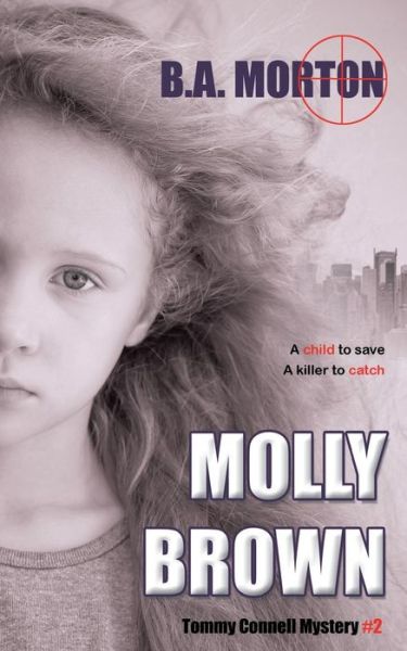 Cover for B. A. Morton · Molly Brown: Tommy Connell Mystery #2 (Volume 2) (Taschenbuch) (2014)