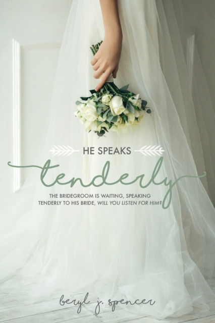 Cover for Beryl Spencer · He Speaks Tenderly (Pocketbok) (2021)