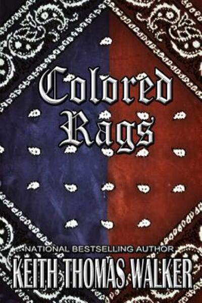 Cover for Keith Thomas Walker · Colored Rags (Taschenbuch) (2016)